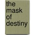 The Mask Of Destiny