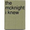 The Mcknight I Knew door Stanley M. Davis