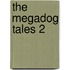 The MegaDog Tales 2