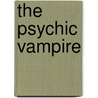 The Psychic Vampire door Dr. Thomas E. Berry