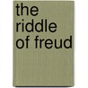 The Riddle of Freud by Estelle Roith
