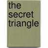The Secret Triangle by Rebecca Lynne