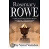 The Vestal Vanishes by Rosemary Rowe
