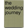 The Wedding Journey by Rev. Hannah Desmond