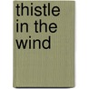 Thistle In The Wind by Media Lawson-Butler