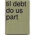 Til Debt Do Us Part