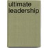 Ultimate Leadership
