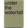 Under the Waterfall by Sally Odgers