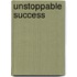 Unstoppable Success