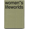 Women''s Lifeworlds door Edith Sizoo