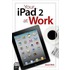 Your iPad 2 at Work