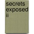 Secrets Exposed Ii