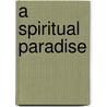 A Spiritual Paradise by Steve Wilson