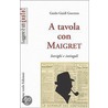 A tavola con Maigret door Guido Guidi Guerrera