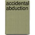 Accidental Abduction
