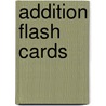 Addition Flash Cards by William Robert Stanek