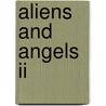 Aliens And Angels Ii door Edward A. Marrero Laureano