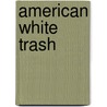 American White Trash door M. Becker