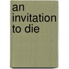 An Invitation to Die door Marie Shull