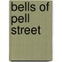 Bells of Pell Street