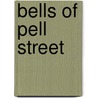 Bells of Pell Street door Arthur J. Burks