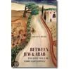 Between Jew And Arab by David N.N. Myers