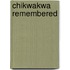 Chikwakwa Remembered