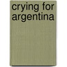 Crying For Argentina door Norma Caravacci