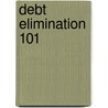 Debt Elimination 101 door John Cummuta