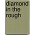 Diamond in the Rough
