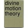 Divine Motion Theory door Linda Zagzebski