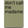 Don't Call Me Madame by Henry Kane