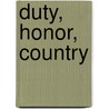 Duty, Honor, Country door Mickey Herskowitz