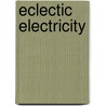 Eclectic Electricity by Branch Isole