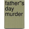 Father''s Day Murder door Leslie Meier