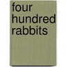Four Hundred Rabbits by Fox Anne