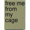 Free Me From My Cage door Aubrianna Rose