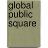 Global Public Square by Francis Sealey