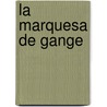 La Marquesa De Gange door Marqus De Sade