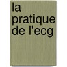 La Pratique De L'Ecg by Fran