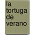La tortuga de verano