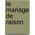 Le Mariage De Raison