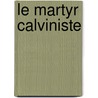 Le Martyr Calviniste door Honoré de Balzac