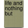 Life and Nothing But door L.J. Labarthe
