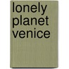 Lonely Planet Venice door Alison Bing