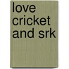 Love Cricket And Srk door Ashish Manchanda