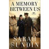 Memory Between Us, A door Sarah Sundin