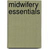 Midwifery Essentials by Jennifer Hall
