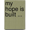 My Hope Is Built ... door F. Walton Avery Md Mts