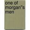 One of Morgan''s Men door John Porter